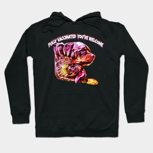 Rottweiler fully vaccinated you're welcome Hoodie